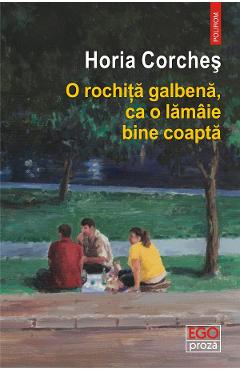 O rochita galbena, ca o lamaie bine coapta - Horia Corches