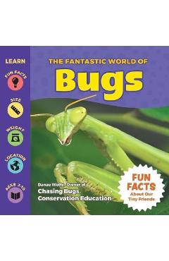 The Fantastic World of Bugs - Danae Wolfe