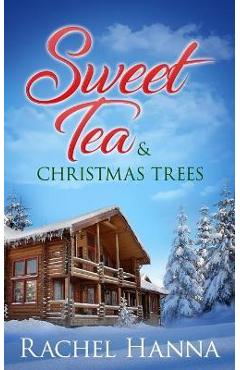 Sweet Tea & Christmas Trees - Rachel Hanna