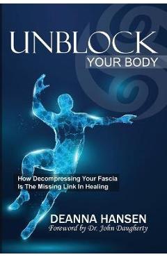 Unblock Your Body - Deanna Hansen