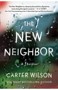 The New Neighbor: A Thriller - Carter Wilson