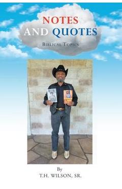 Notes and Quotes: Biblical Topics - T. H. Wilson