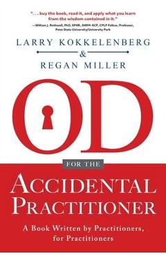 OD for the Accidental Practitioner: A Book Written by Practitioners, for Practitioners