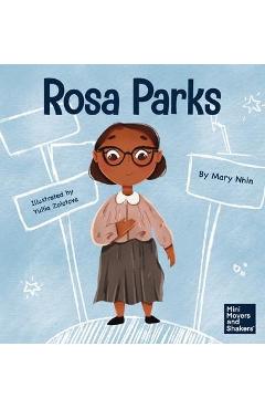 Rosa Parks: A Kid\'s Book About Standing Up For What\'s Right - Mary Nhin