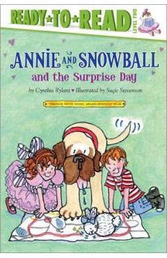 Annie and Snowball and the Surprise Day, 11: Ready-To-Read Level 2 - Cynthia Rylant