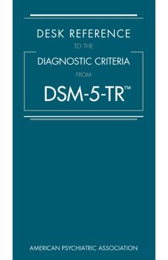 Desk Reference to the Diagnostic Criteria from Dsm-5-Tr(tm) - American Psychiatric Association