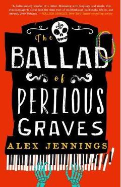 The Ballad of Perilous Graves - Alex Jennings