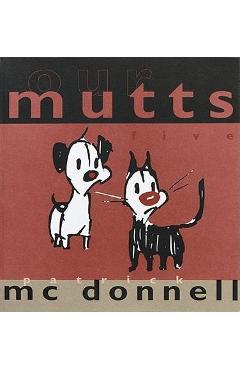 Our Mutts: Five - Patrick Mcdonnell
