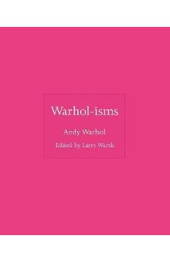 Warhol-Isms - Andy Warhol