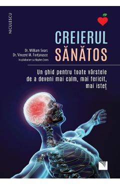 Creierul sanatos – dr. William Sears, dr. Vincent M. Fortanasce, Hayden Sears Creierul poza bestsellers.ro