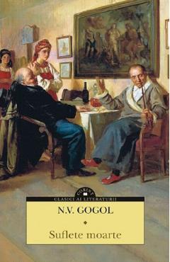 Suflete moarte – N.V. Gogol Beletristica poza bestsellers.ro