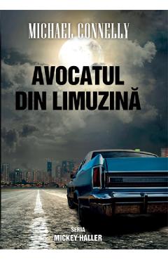 Avocatul din limuzina - Michael Connelly