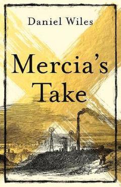 Mercia\'S Take - Daniel Wiles