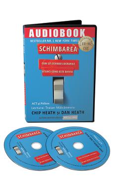 Audiobook. Schimbarea – Chip Heath, Dan Heath Audiobook poza bestsellers.ro