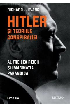 Hitler si teoriile conspiratiei – Richard J. Evans conspiratiei imagine 2022
