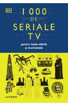 1000 de seriale tv pentru toate starile si momentele - Dk