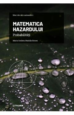 Mari idei ale matematicii. Matematica hazardului - Marta Cordero