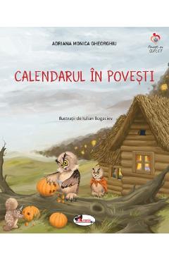 Calendarul in povesti - Adriana Monica Gheorghiu, Iulian Bogaciev