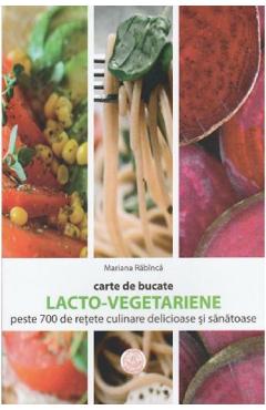Carte de bucate lacto-vegetariene - Mariana Rabinca