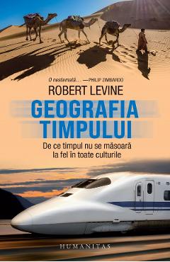 Geografia timpului - Robert Levine - HUMANITAS