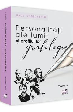 Personalitati ale lumii si profilul lor grafologic Vol.4 - Radu Constantin