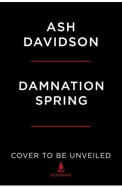Damnation Spring - Ash Davidson