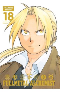 Fullmetal Alchemist: Fullmetal Edition, Vol. 18: Volume 18 - Hiromu Arakawa