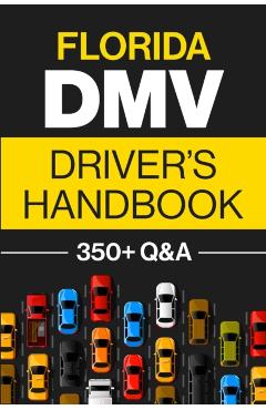 Florida DMV Driver's Handbook: Practice for the Florida Permit Test with 350+ Driving Questions and Answers - Discover Prep
