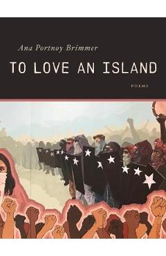 To Love an Island - Ana Portnoy Brimmer