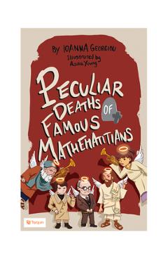 Peculiar Deaths of Famous Mathematicians - Ioanna Georgiou