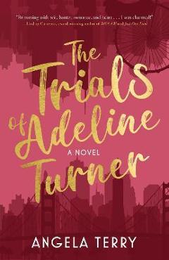 The Trials of Adeline Turner - Angela Terry