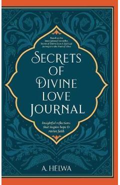 Secrets of Divine Love Journal: Insightful Reflections that Inspire Hope and Revive Faith