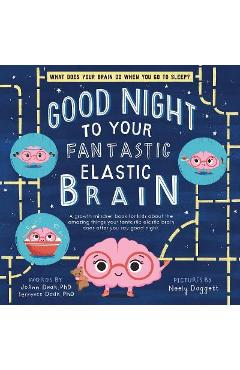 Good Night to Your Fantastic Elastic Brain - Joann Deak
