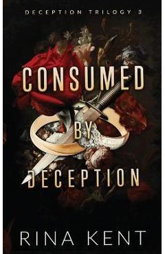 Consumed by Deception: Special Edition Print - Rina Kent