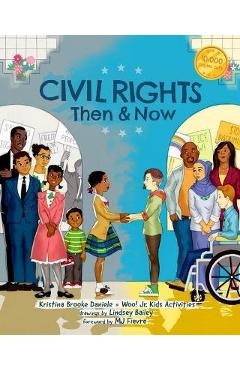Civil Rights Then and Now: A Timeline of Past and Present Social Justice Issues in America (Black History Book for Kids) - Kristina Brooke Daniele