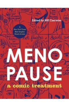 Menopause: A Comic Treatment - Mk Czerwiec