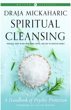 Spiritual Cleansing: A Handbook of Psychic Protection - Draja Mickaharic