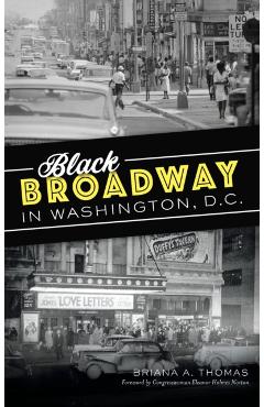 Black Broadway in Washington, DC - Briana A. Thomas - Imagine 1