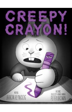 Creepy Crayon! - Aaron Reynolds