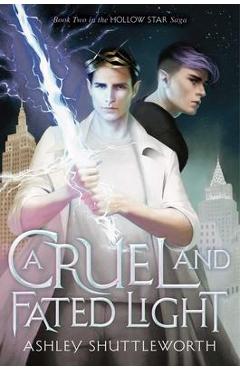 A Cruel and Fated Light: Volume 2 - Ashley Shuttleworth