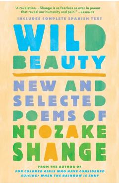 Wild Beauty: New and Selected Poems - Ntozake Shange