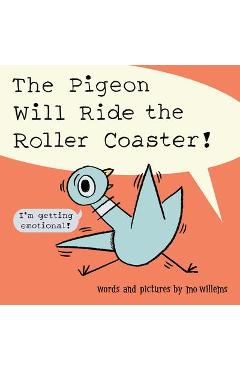 The Pigeon Will Ride the Roller Coaster! - Mo Willems - Imagine 1