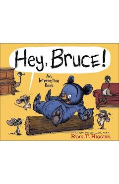 Hey, Bruce!: An Interactive Book - Ryan Higgins