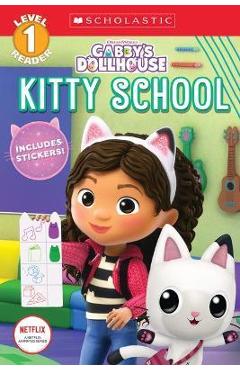 Kitty School (Gabby\'s Dollhouse: Scholastic Reader, Level 1) (Media Tie-In) - Gabrielle Reyes