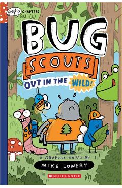 Out in the Wild!: A Graphix Chapters Book (Bug Scouts #1) - Mike Lowery