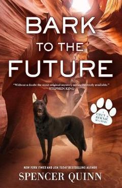 Bark to the Future - Spencer Quinn