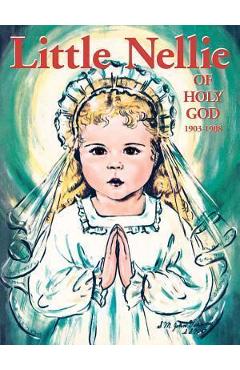 Little Nellie of Holy God: Illustrations by the Beloved Sister John Vianney - M. Dominic