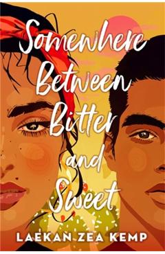 Somewhere Between Bitter and Sweet - Laekan Zea Kemp