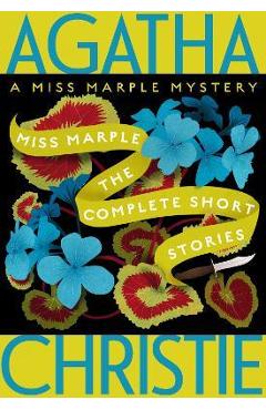 Miss Marple: The Complete Short Stories: A Miss Marple Collection - Agatha Christie