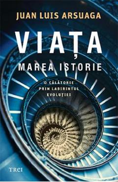 Viata. Marea istorie - Juan Luis Arsuaga